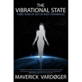 The Vibrational State: Three Years of Out of Body Experiences