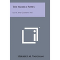 The Medici Popes: Leo X and Clement VII