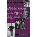 Middle School and the Age of Adjustment: A Guide for Parents