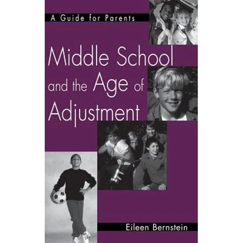 Middle School and the Age of Adjustment: A Guide for Parents