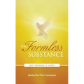 The Formless Substance: Igniting Your Christ Consciousness