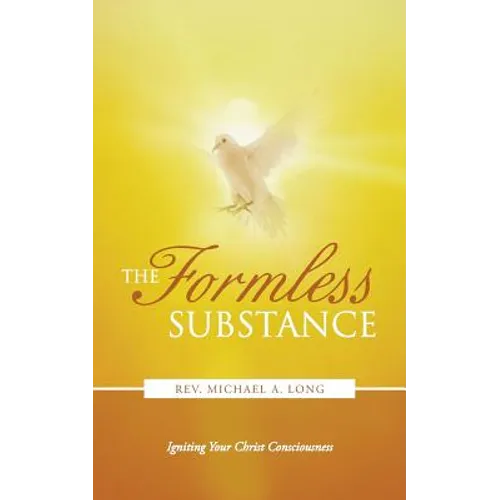 The Formless Substance: Igniting Your Christ Consciousness