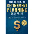 The Ultimate Retirement Planning Blueprint