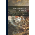 Propaganda's Harvest