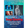 More Techniques of Deep Clearing: How to Release Stress and Charge from Mind, Heart and Body