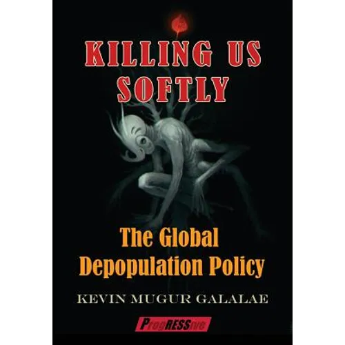 Killing Us Softly: The Global Depopulation Policy