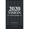 2020 Vision: A Vision of Hope