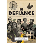In Defiance: 20 Abolitionists You Were Never Taught in School - Paperback