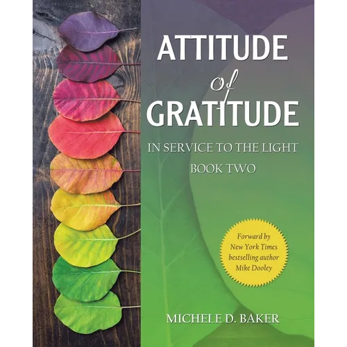 Attitude of Gratitude: In Service to the Light Book Two