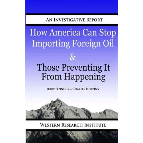 How American Can Stop Importing Foreign Oil & Those Preventing It From Happening