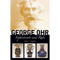 George Ohr: Sophisticate and Rube