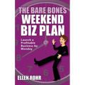 The Bare Bones Weekend Biz Plan: Launch a Profitable Business by Monday
