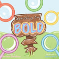 Searching For Bold