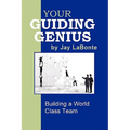 Your Guiding Genius: Building a World Class Team