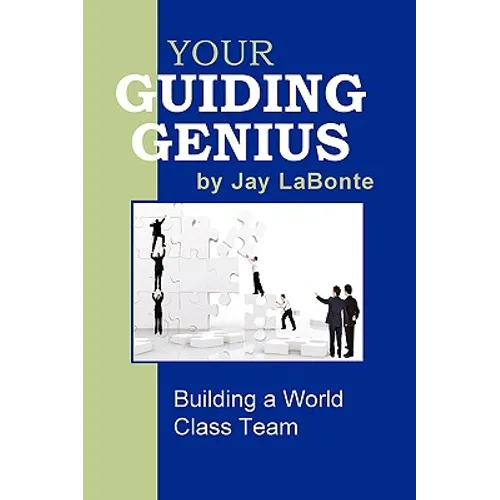 Your Guiding Genius: Building a World Class Team