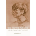 Wise Adoptive Parenting: When Kids Struggle to Adopt Their Parents
