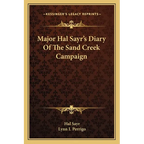 Major Hal Sayr's Diary Of The Sand Creek Campaign