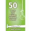 50 Quick and Brilliant Teaching Games