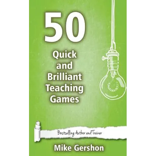 50 Quick and Brilliant Teaching Games