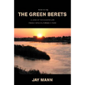 The Green Berets: Action in Iraq: A Look at Chaotic Life Inside a Special Forces A-Team
