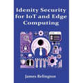 Identity Security in IoT and Edge Computing