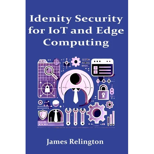 Identity Security in IoT and Edge Computing
