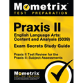 Praxis II English Language Arts Content and Analysis (5039) Exam Secrets Study Guide: Praxis II Test Review for the Praxis II Subject Assessments