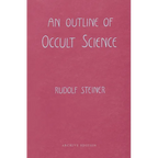 An Outline of Occult Science: (Cw 13)