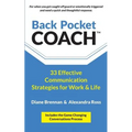 Back Pocket Coach: 33 Effective Communication Strategies for Work & Life