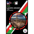 Learn Arabic for Beginners With 1111 Different Words in Context for English Speakers
