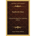 Sandwich Glass: A Technical Book For Collectors (1922)