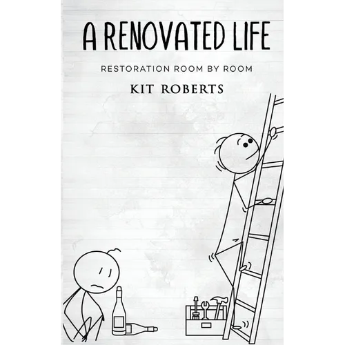 A Renovated Life: Restoration Room by Room