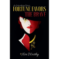 Fortune Favors the Brave: An Extraordinary Memoir