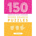 150 American Sign Language Word Search Puzzles: ASL Alphabet Fingerspelling Games (Volume 2)
