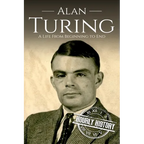 Alan Turing: A Life From Beginning to End - Paperback