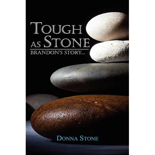 Tough as Stone: Brandon's Story . . .