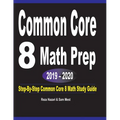 Common Core 8 Math Prep 2019 - 2020: Step-By-Step COMMON CORE 8 Math Study Guide