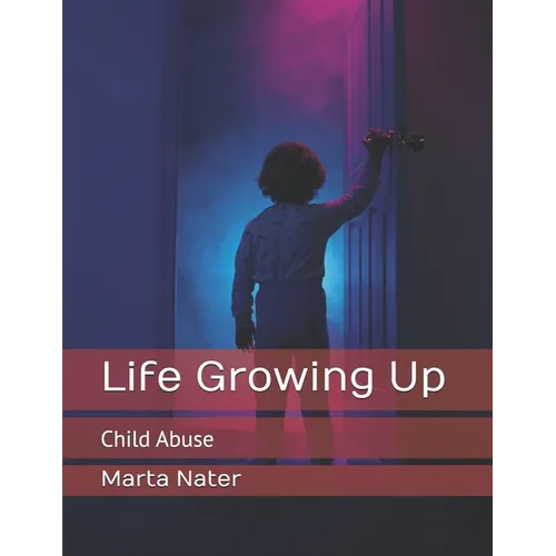 Life Growing Up: Child Abuse