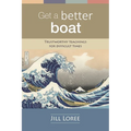 Get a Better Boat: Trustworthy teachings for difficult times