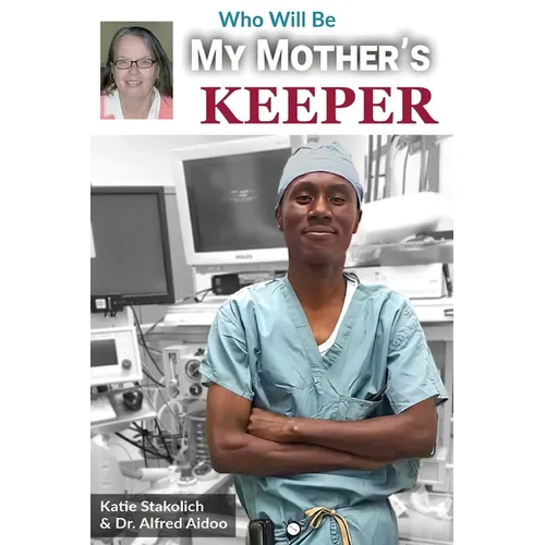 Who Will Be My Mother's Keeper