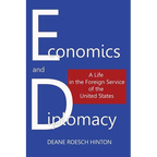 Economics and Diplomacy: A Life in the Foreign Service of the United States - Paperback
