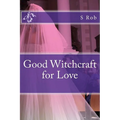 Good Witchcraft for Love