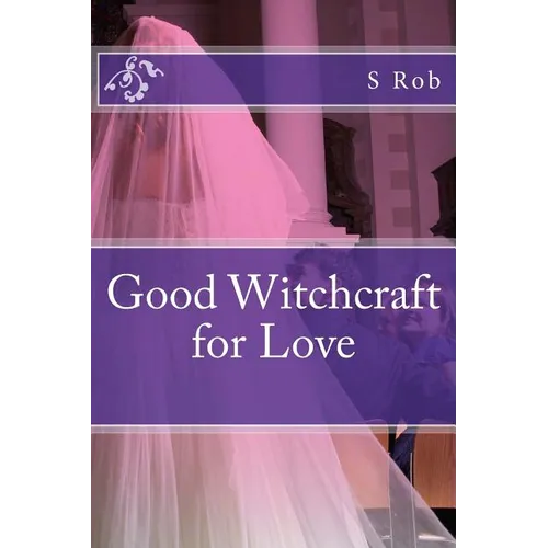 Good Witchcraft for Love