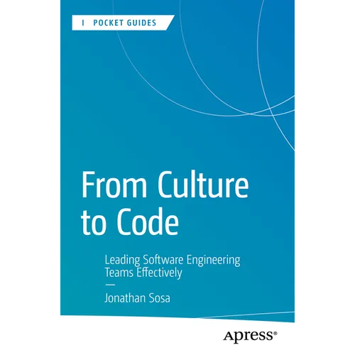 From Culture to Code: Leading Software Engineering Teams Effectively