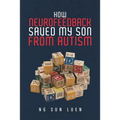 How Neurofeedback Saved My Son from Autism