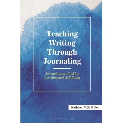 Teaching Writing Through Journaling: Journaling as a Tool for Learning and Well-Being