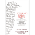 Lecturing Birds on Flying: Can Mathematical Theories Destroy the Financial Markets?