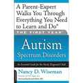 The First Year: Autism Spectrum Disorders: An Essential Guide for the Newly Diagnosed Child