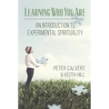 Learning Who You Are: An Introduction to Experimental Spirituality