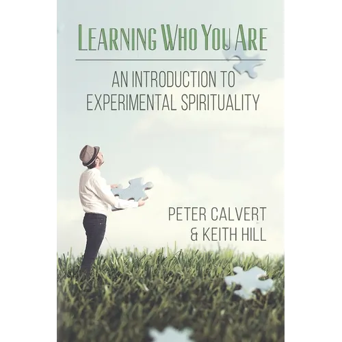 Learning Who You Are: An Introduction to Experimental Spirituality
